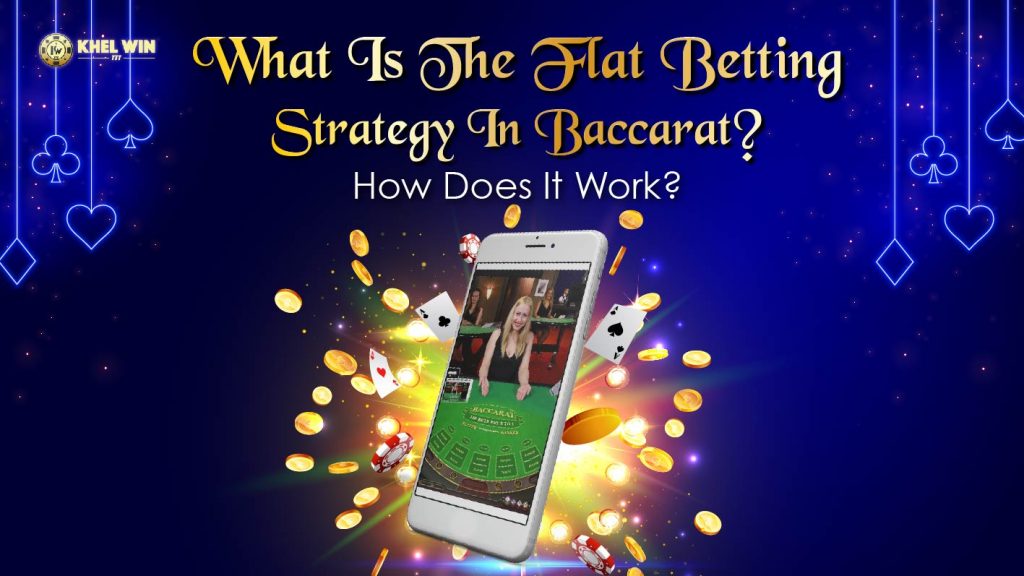 What is the Flat Betting Strategy in Baccarat?