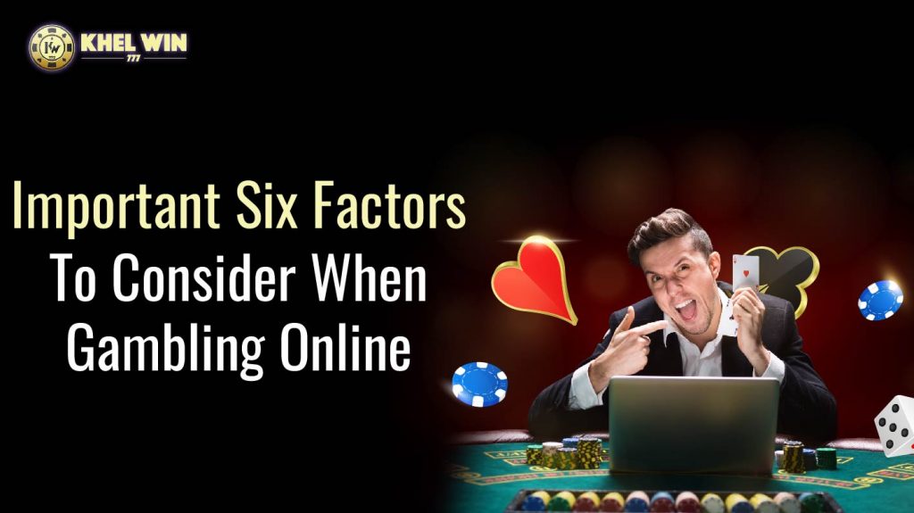 things you should consider as an online gambler