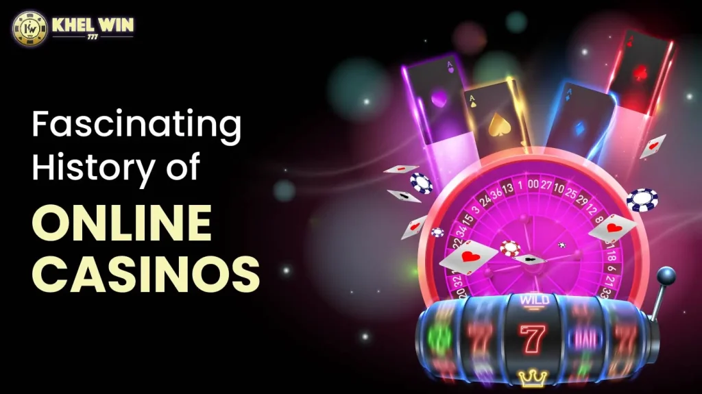 Fascinating History of Online Casinos