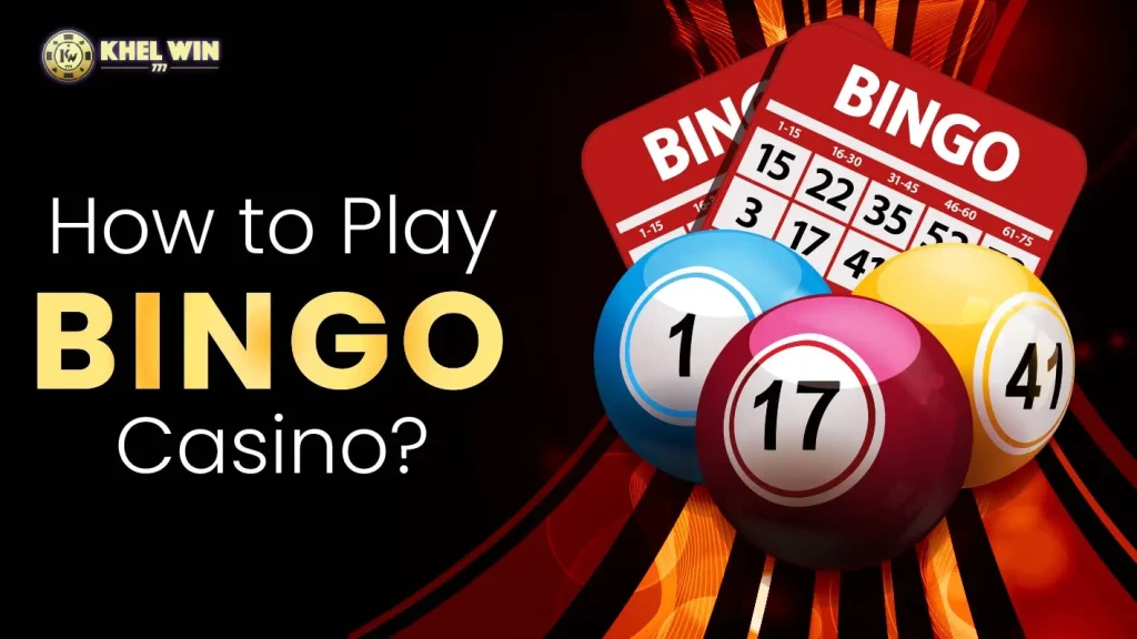 How to Play Bingo Casino?
