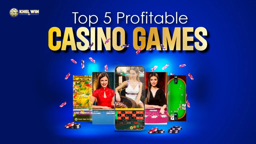 Top 5 Profitable Casino Games